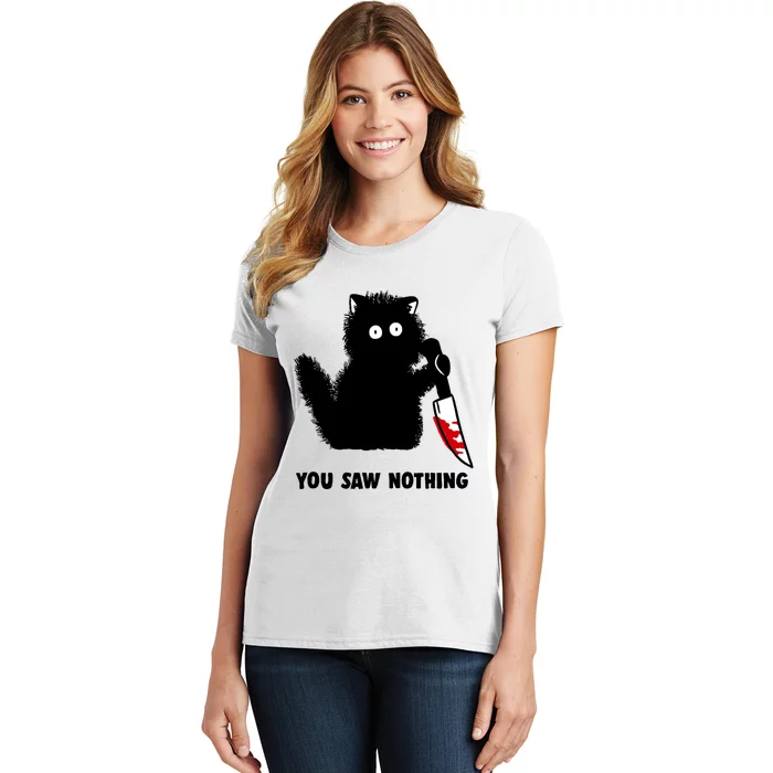 Funny Cat Cat Lovers You Saw Nothing Women's T-Shirt