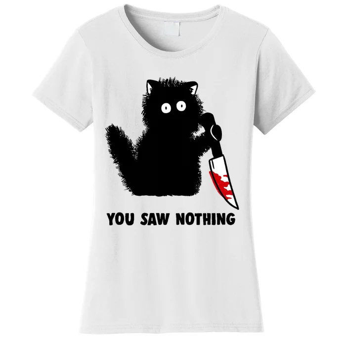 Funny Cat Cat Lovers You Saw Nothing Women's T-Shirt