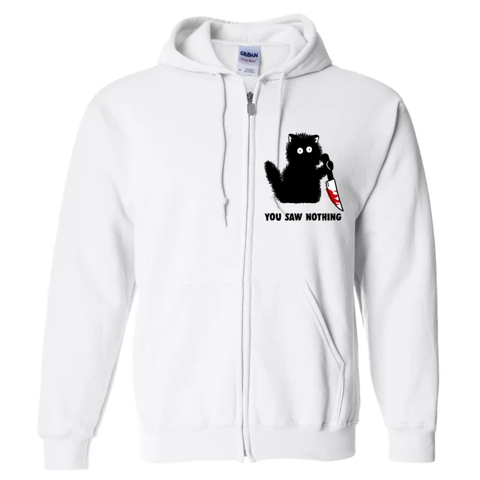 Funny Cat Cat Lovers You Saw Nothing Full Zip Hoodie