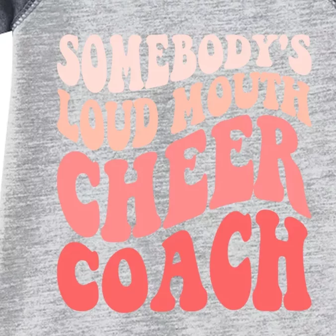 Funny Cheer Coach SomebodyS Loud Mouth Cheer Coach Infant Baby Jersey Bodysuit