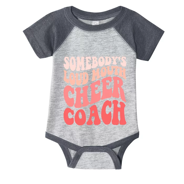 Funny Cheer Coach SomebodyS Loud Mouth Cheer Coach Infant Baby Jersey Bodysuit