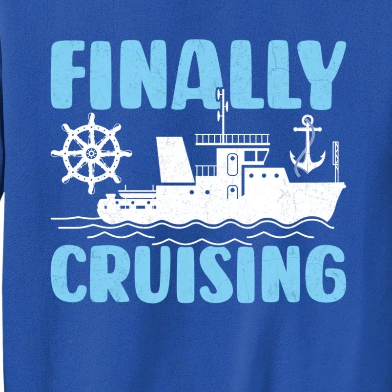 Finally Cruising Cruise Ship Cruising Lover Cruiser Gift Sweatshirt