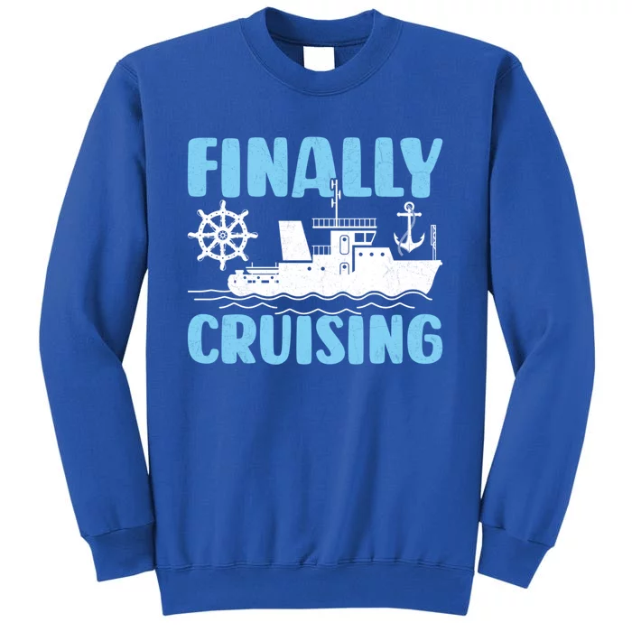 Finally Cruising Cruise Ship Cruising Lover Cruiser Gift Sweatshirt