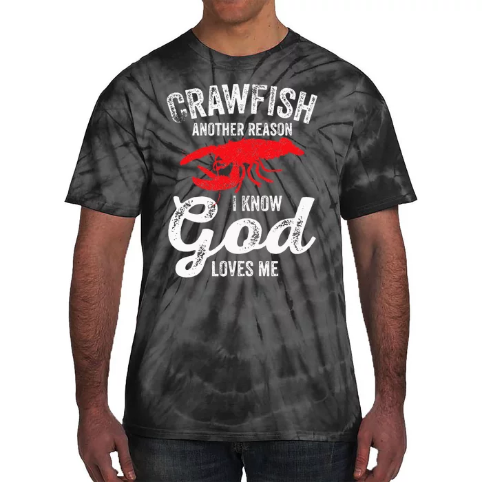 Funny Crayfish Crawfish Boil Crawfish God Loves Me Tie-Dye T-Shirt