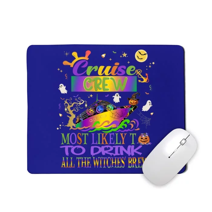 Funny Cruise Crew Most Likely Halloween Cruise Matching Gift Mousepad