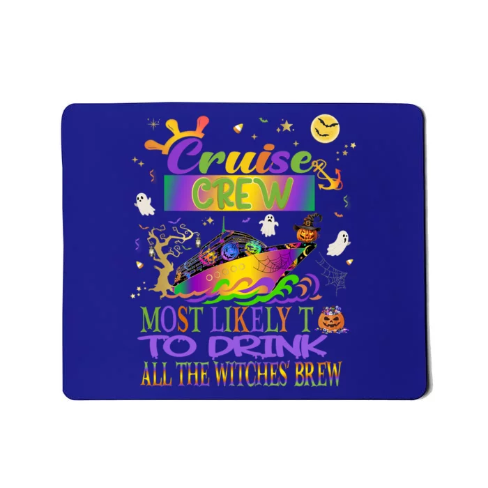 Funny Cruise Crew Most Likely Halloween Cruise Matching Gift Mousepad