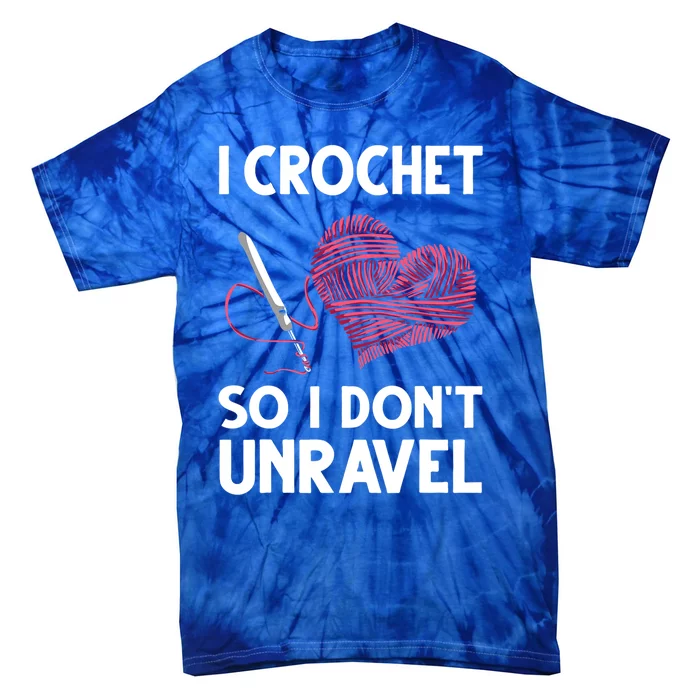 Funny Crochet Crocheting Gift Crocheter Unravel Gift Tie-Dye T-Shirt