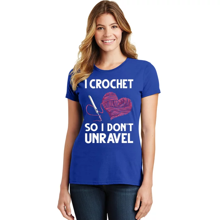 Funny Crochet Crocheting Gift Crocheter Unravel Gift Women's T-Shirt