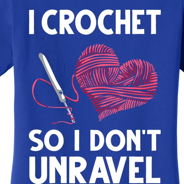 Funny Crochet Crocheting Gift Crocheter Unravel Gift Women's T-Shirt