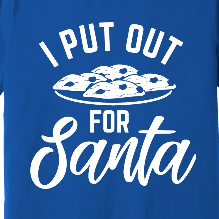 Funny Christmas Cookie I Put Out For Santa Great Gift Premium T-Shirt