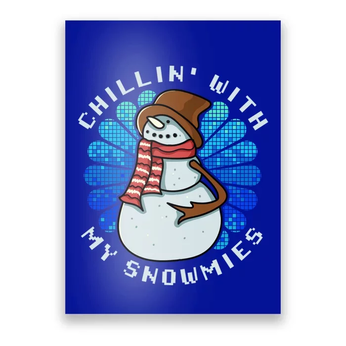 Funny Christmas Chillin With My Snowmies Cool Gift Poster