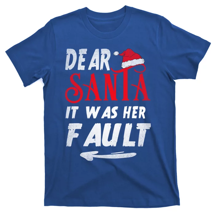 Funny Christmas Couples Retro Dear Santa It Was Her Fault Gift T-Shirt