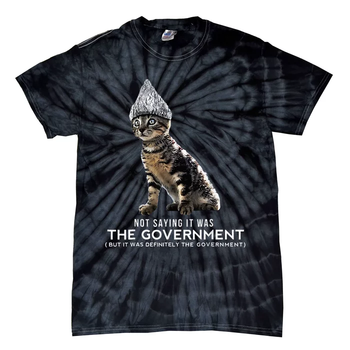 Funny Conspiracy Cat Tin Foil Hat Government Tie-Dye T-Shirt