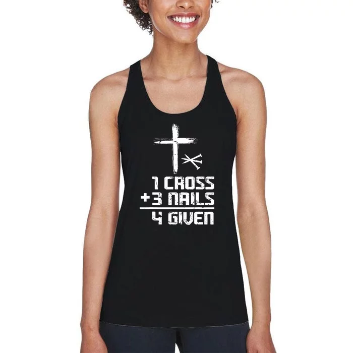 Funny Christian Cross Faith 1 Cross 3 Nails 4 Given Women's Racerback Tank