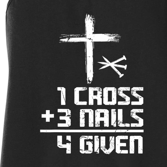 Funny Christian Cross Faith 1 Cross 3 Nails 4 Given Women's Racerback Tank