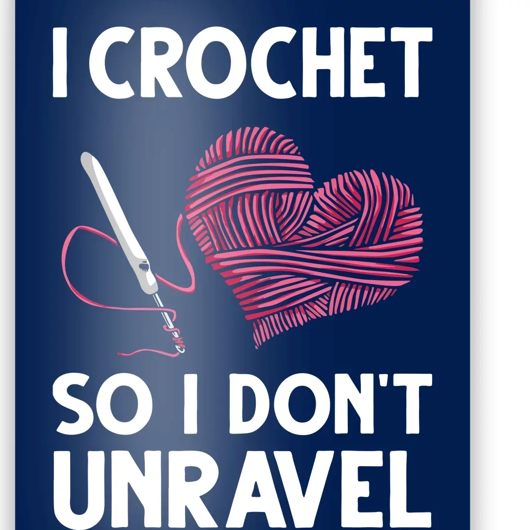 Funny Crochet Crocheting Gift For Women Crocheter Unravel Poster