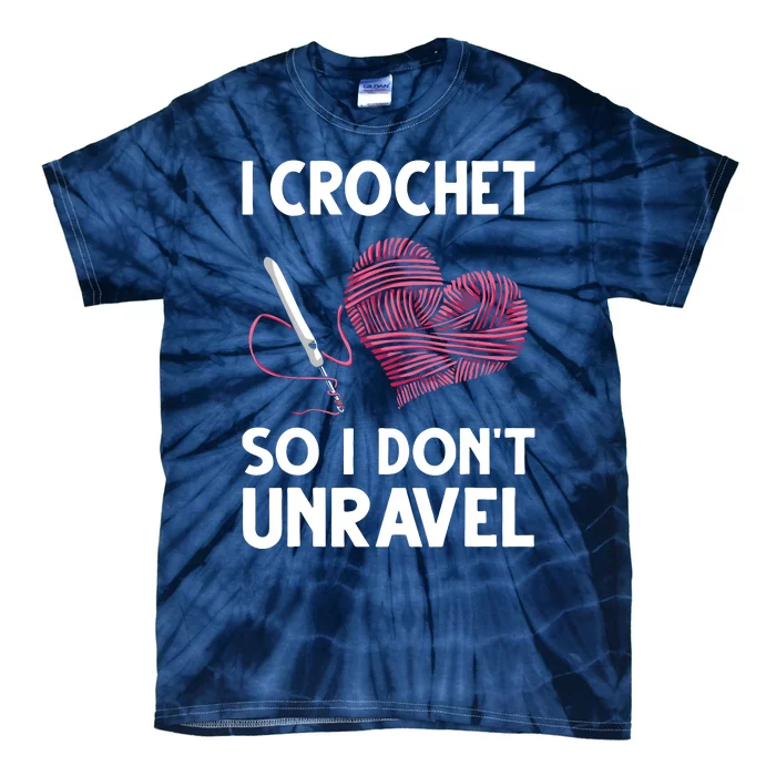 Funny Crochet Crocheting Gift For Women Crocheter Unravel Tie-Dye T-Shirt