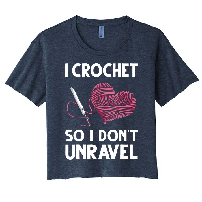 Funny Crochet Crocheting Gift For Women Crocheter Unravel Women's Crop Top Tee