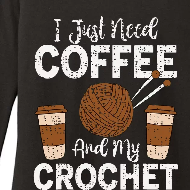 Funny Cute Crochet I Just Need Coffee And My Crochet Womens CVC Long Sleeve Shirt