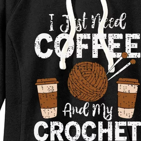 Funny Cute Crochet I Just Need Coffee And My Crochet Women's Fleece Hoodie