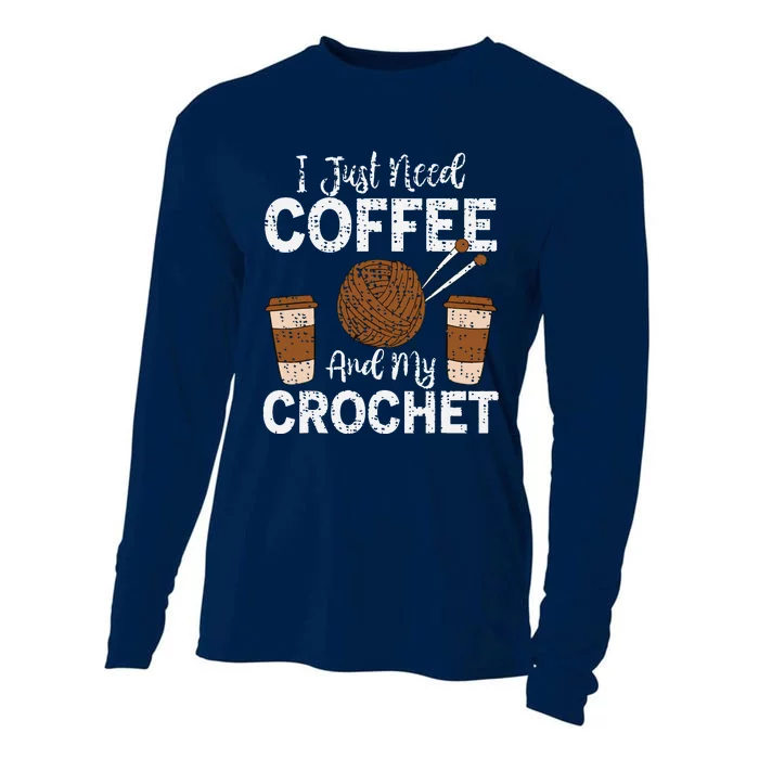 Funny Cute Crochet I Just Need Coffee And My Crochet Cooling Performance Long Sleeve Crew