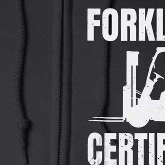 Forklift Certified Certified Forklift Driver Lift Truck Full Zip Hoodie