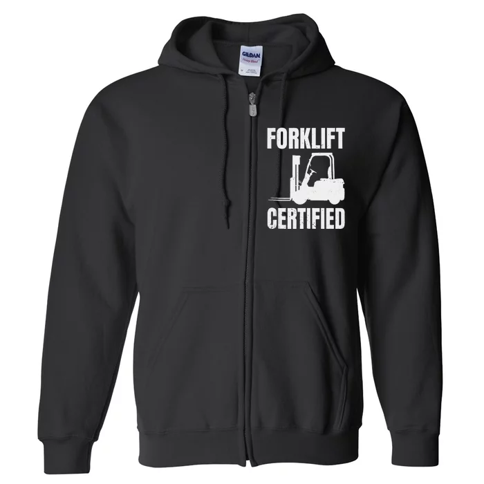 Forklift Certified Certified Forklift Driver Lift Truck Full Zip Hoodie