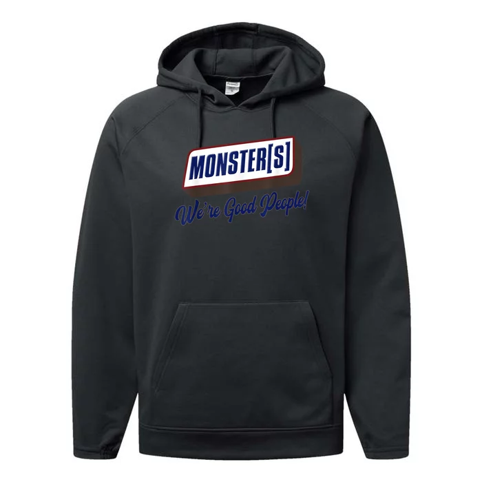 Funny Candy Chocolate Bar Monsters Were Good People! Gift Performance Fleece Hoodie