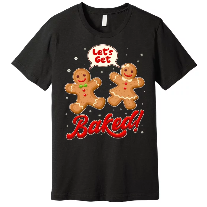 Funny Cute Christmas Let's Get Baked Gingerbread Cookies Premium T-Shirt