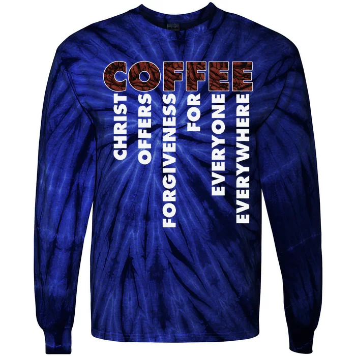 Funny Christ Coffee Gift For Christian Jesus Bible Gift Tie-Dye Long Sleeve Shirt