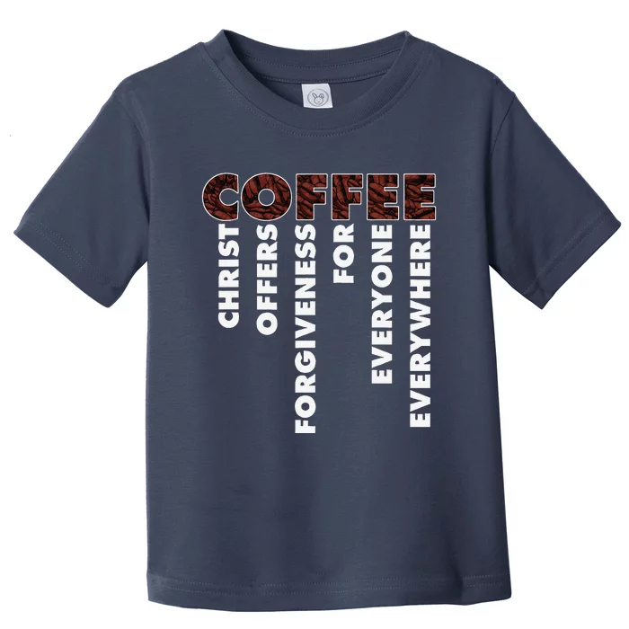 Funny Christ Coffee Gift For Christian Jesus Bible Gift Toddler T-Shirt