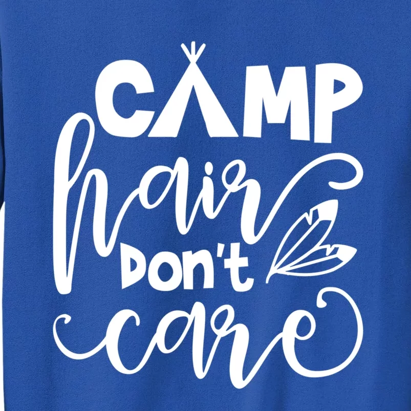 Funny Camping Camper Gift Camping Lover Camp Hair Dont Care Funny Gift Sweatshirt