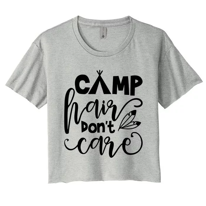 Funny Camping Camper Gift Camping Lover Camp Hair Dont Care Funny Gift Women's Crop Top Tee