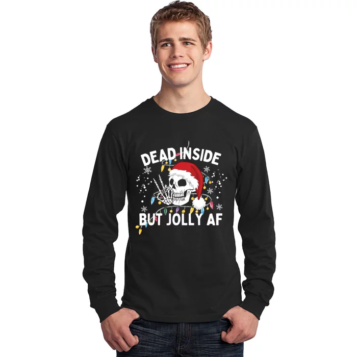 Funny Christmas Christmas Skeleton Dead Inside But Jolly Af Long Sleeve Shirt