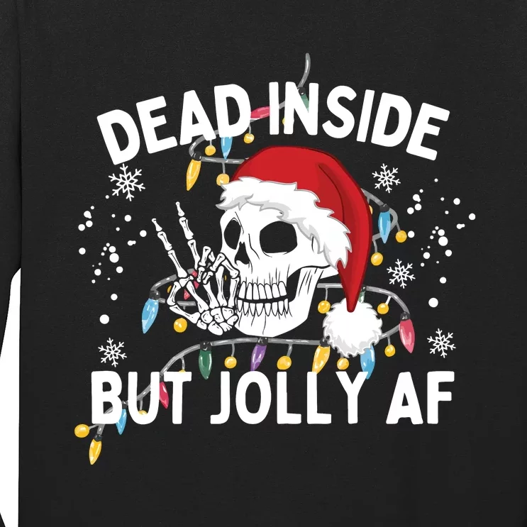 Funny Christmas Christmas Skeleton Dead Inside But Jolly Af Long Sleeve Shirt