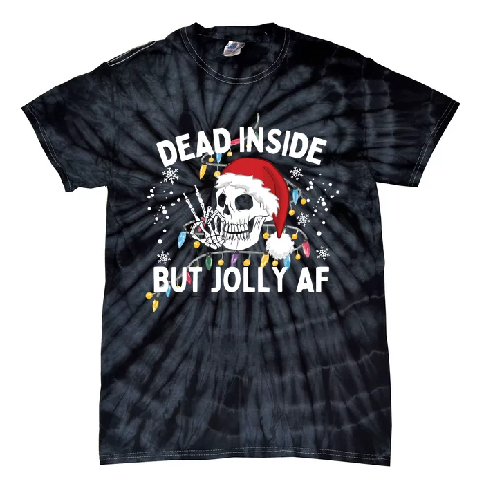 Funny Christmas Christmas Skeleton Dead Inside But Jolly Af Tie-Dye T-Shirt