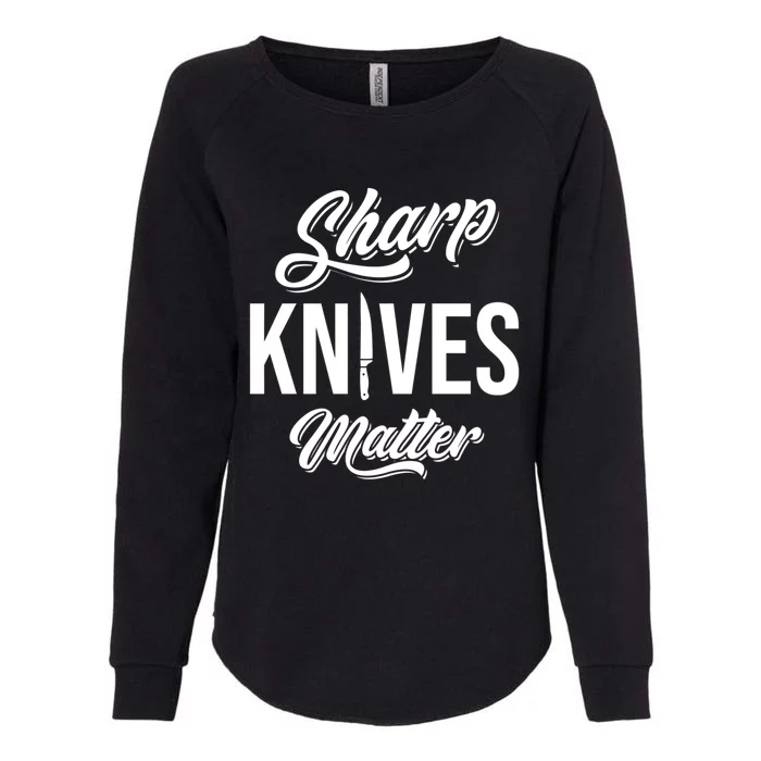 Funny Cook Cooking Chef Gift Sharp Knives Matter Great Gift Womens California Wash Sweatshirt