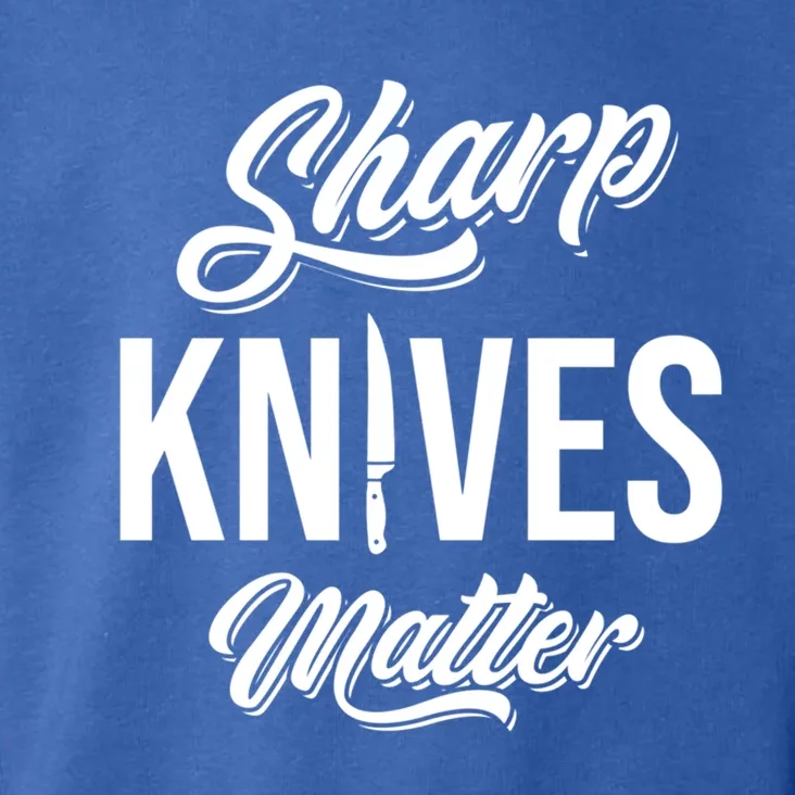 Funny Cook Cooking Chef Gift Sharp Knives Matter Great Gift Toddler Hoodie