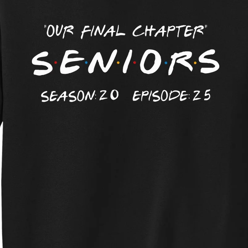 Final Chapter Class Of 2025 Senior Retro Funny Seniors 2025 Tall Sweatshirt