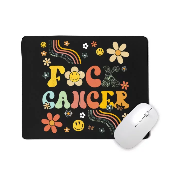 F Ck Cancer Groovy Retro Flower Awareness Against Cancer Mousepad