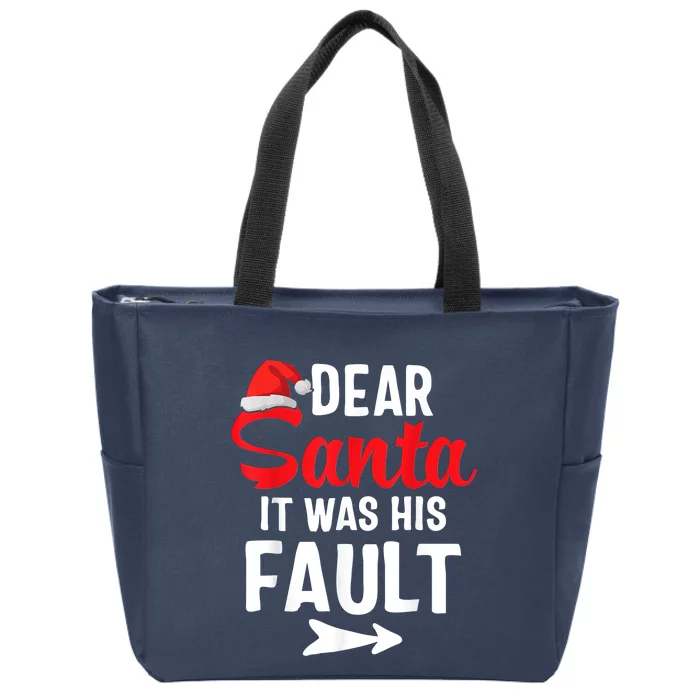 Funny Christmas Couples Shirts Dear Santa It Was His Fault Zip Tote Bag