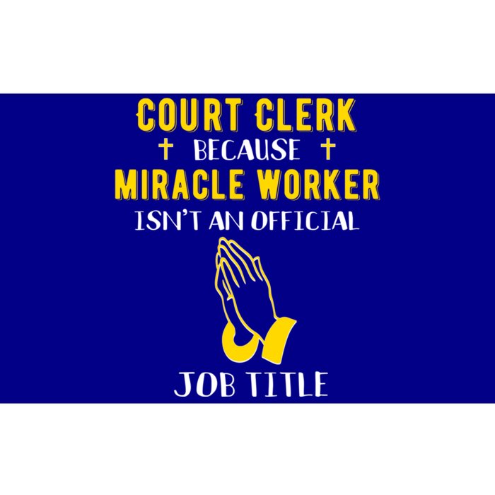 Funny Court Clerk Because Miracle Worker Isn't A Job Title G Cool Gift Bumper Sticker