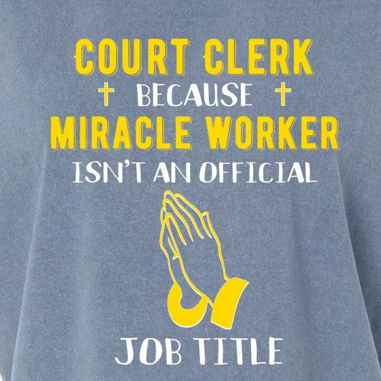 Funny Court Clerk Because Miracle Worker Isn't A Job Title G Cool Gift Garment-Dyed Women's Muscle Tee