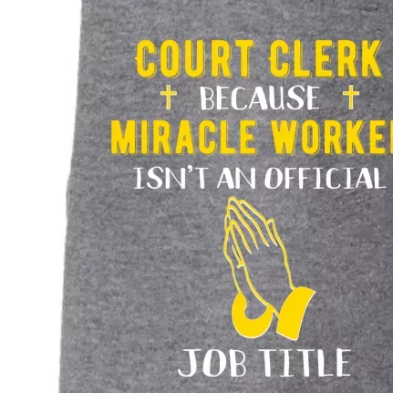 Funny Court Clerk Because Miracle Worker Isn't A Job Title G Cool Gift Doggie 3-End Fleece Hoodie