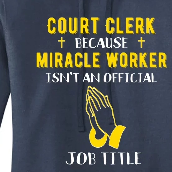 Funny Court Clerk Because Miracle Worker Isn't A Job Title G Cool Gift Women's Pullover Hoodie