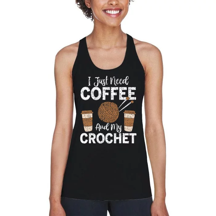 Funny Cute Crochet I Just Need Coffee And My Crochet Women's Racerback Tank