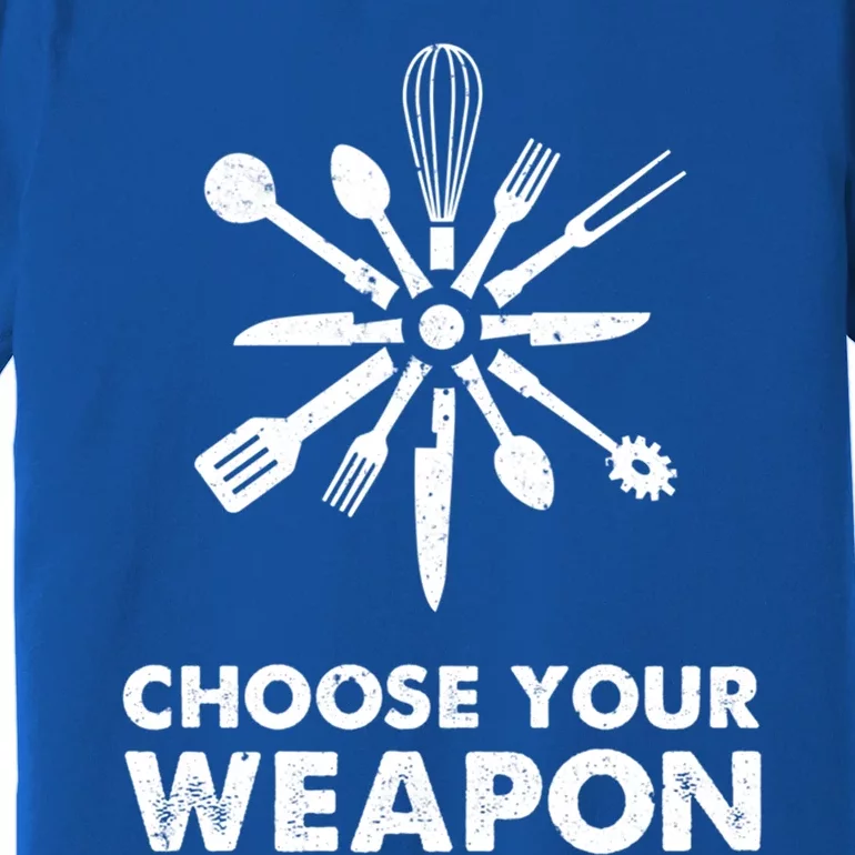 Funny Cooking Choose Your Weapon Kitchen Utensils Gift Premium T-Shirt