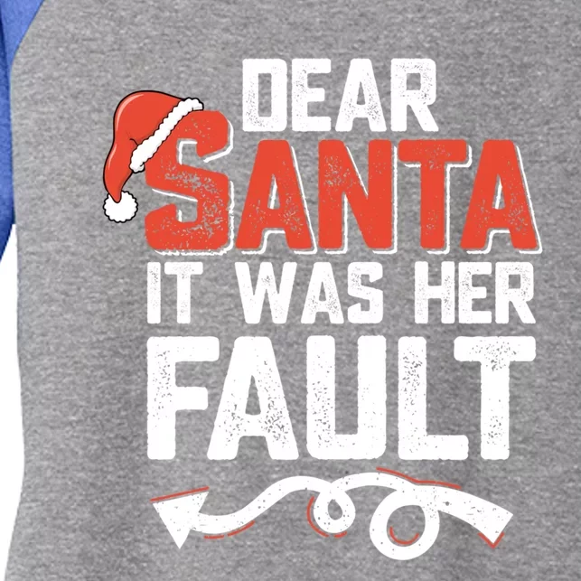 Funny Christmas Couples Dear Santa It Was Her Fault Xmas Fun Cool Gift Women's Tri-Blend 3/4-Sleeve Raglan Shirt