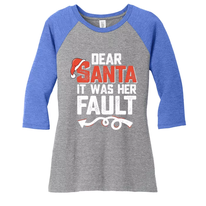 Funny Christmas Couples Dear Santa It Was Her Fault Xmas Fun Cool Gift Women's Tri-Blend 3/4-Sleeve Raglan Shirt