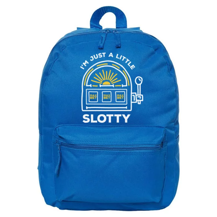 Funny Casino Cool Gift Im Just A Little Bit Slotty Gift 16 in Basic Backpack